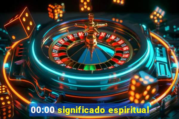 00:00 significado espiritual